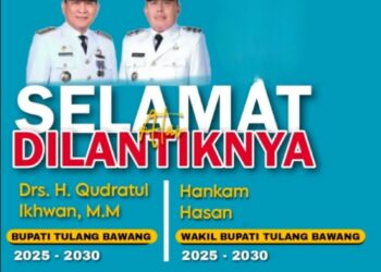 Mengucapkan Selamat Atas Dilantiknya Drs. H. Qudrotul Ikhwan dan Hankam Hasan sebagai Bupati dan Wakil Bupati Tulang Bawang (foto/Mas Derik)