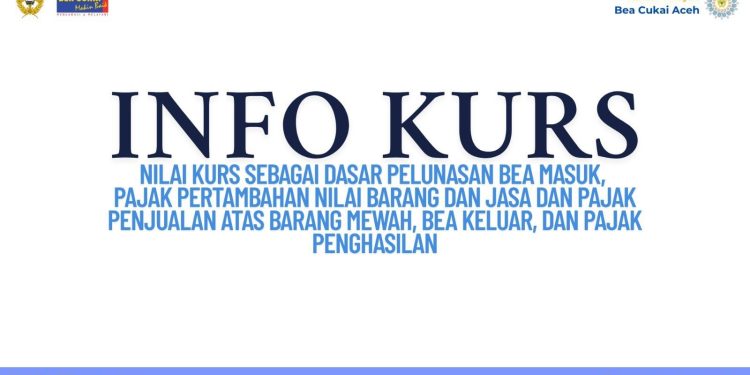 Info Nilai Kurs untuk pelunasan pajak dan bea masuk yang ditetapkan Kemenkeu.(Foto/Humas).